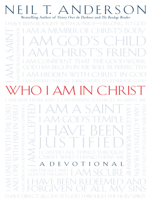 Title details for Who I Am in Christ by Neil T. Anderson - Wait list
